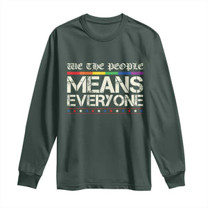 We The People Means Everyone Lgbt Equality Long Sleeve Shirt TS10 Dark Forest Green Print Your Wear