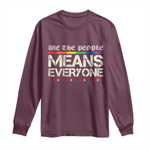 We The People Means Everyone Lgbt Equality Long Sleeve Shirt TS10 Maroon Print Your Wear