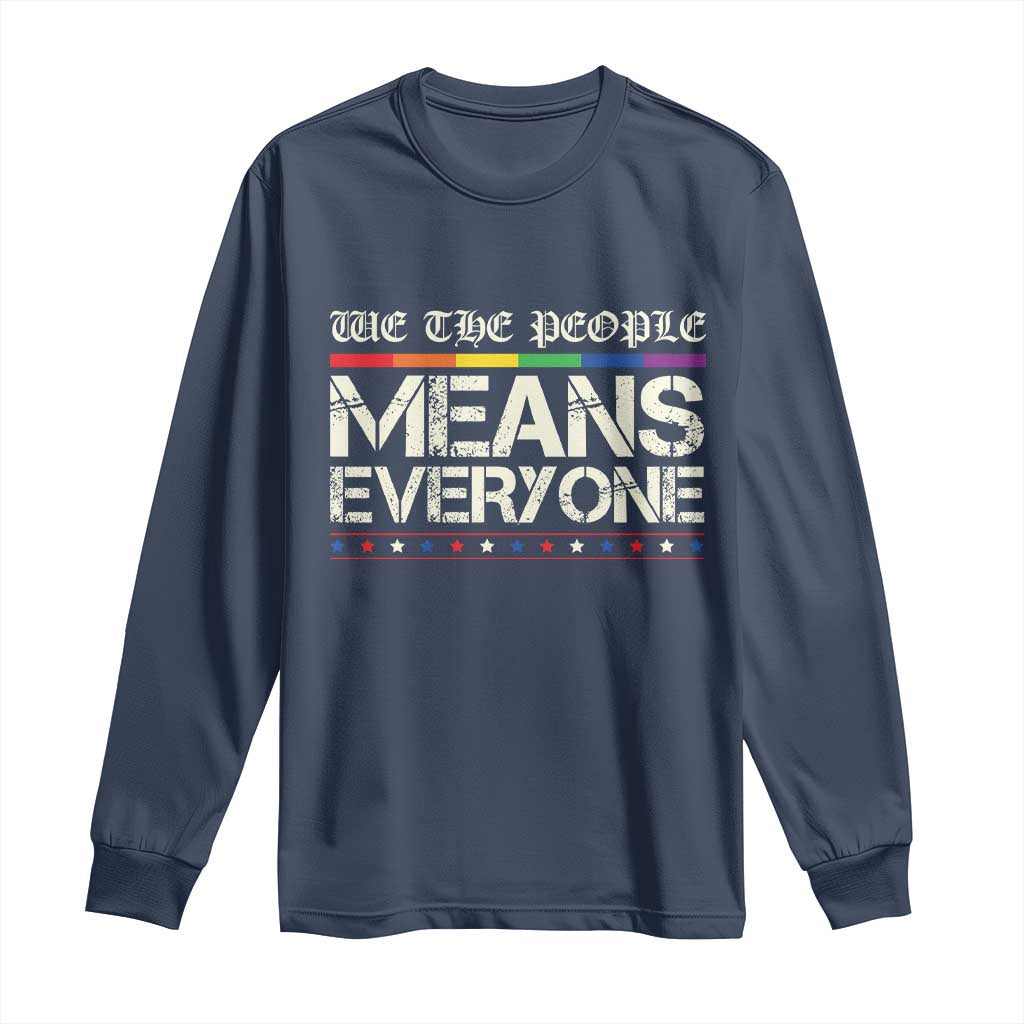 We The People Means Everyone Lgbt Equality Long Sleeve Shirt TS10 Navy Print Your Wear