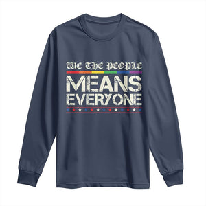 We The People Means Everyone Lgbt Equality Long Sleeve Shirt TS10 Navy Print Your Wear