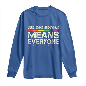 We The People Means Everyone Lgbt Equality Long Sleeve Shirt TS10 Royal Blue Print Your Wear