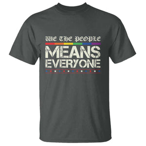 We The People Means Everyone Lgbt Equality T Shirt TS10 Dark Heather Print Your Wear