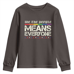 We The People Means Everyone Lgbt Equality Youth Sweatshirt TS10 Dark Chocolate Print Your Wear