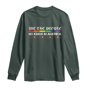 No Kings In America Long Sleeve Shirt We The People Lgbt Equality TS10 Dark Forest Green Print Your Wear