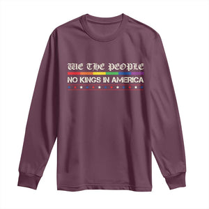 No Kings In America Long Sleeve Shirt We The People Lgbt Equality TS10 Maroon Print Your Wear