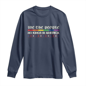 No Kings In America Long Sleeve Shirt We The People Lgbt Equality TS10 Navy Print Your Wear
