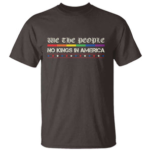 No Kings In America T Shirt We The People Lgbt Equality TS10 Dark Chocolate Print Your Wear