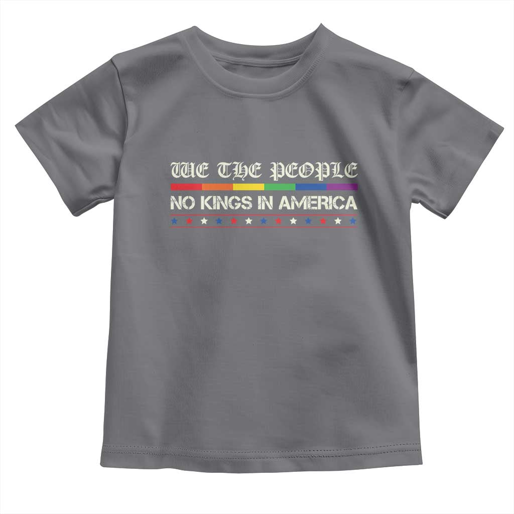 No Kings In America Toddler T Shirt We The People Lgbt Equality TS10 Charcoal Print Your Wear