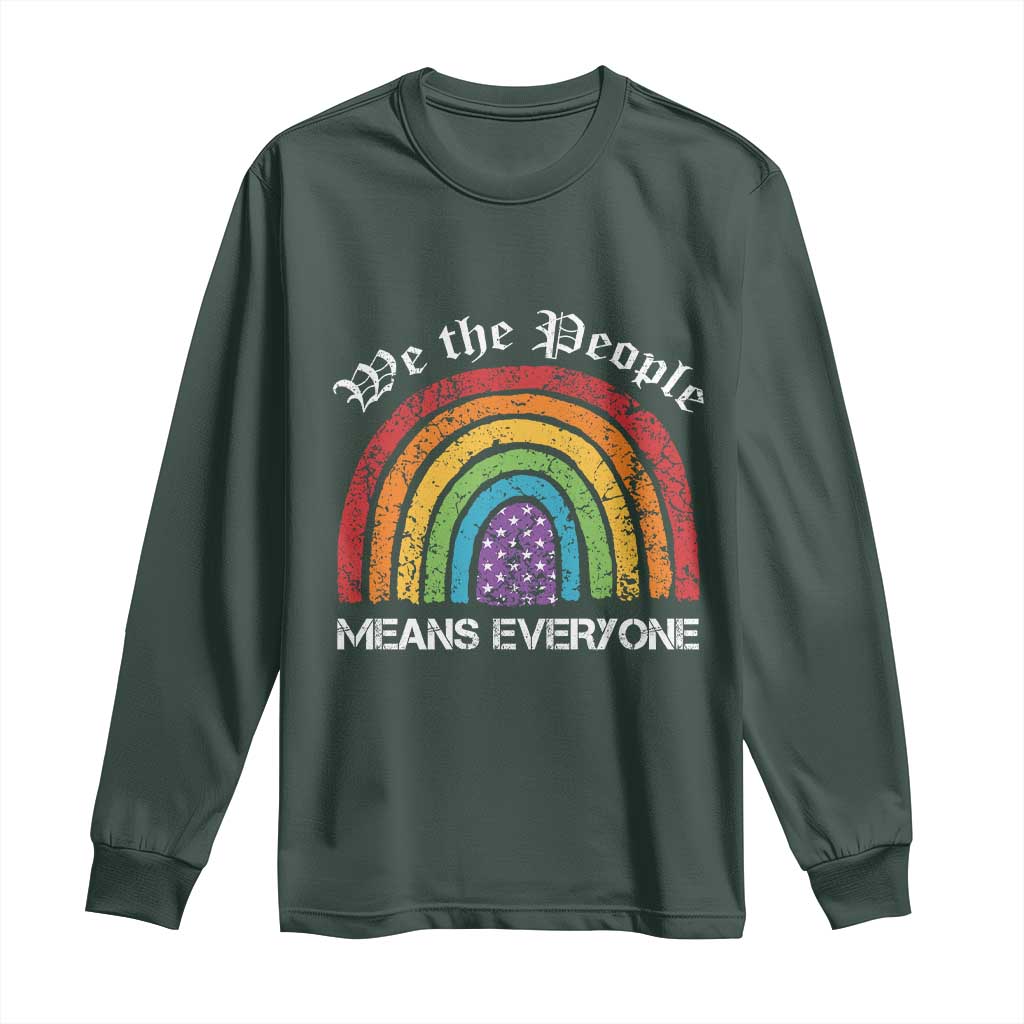 We The People Means Everyone Long Sleeve Shirt LGBTQ Rainbow Flag Gay Pride LGBT Ally Vintage TS10 Dark Forest Green Print Your Wear