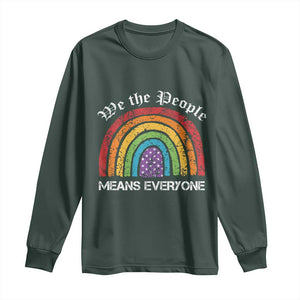We The People Means Everyone Long Sleeve Shirt LGBTQ Rainbow Flag Gay Pride LGBT Ally Vintage TS10 Dark Forest Green Print Your Wear