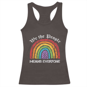 We The People Means Everyone Racerback Tank Top LGBTQ Rainbow Flag Gay Pride LGBT Ally Vintage TS10 Dark Chocolate Print Your Wear