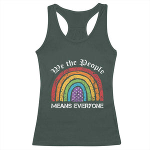 We The People Means Everyone Racerback Tank Top LGBTQ Rainbow Flag Gay Pride LGBT Ally Vintage TS10 Dark Forest Green Print Your Wear