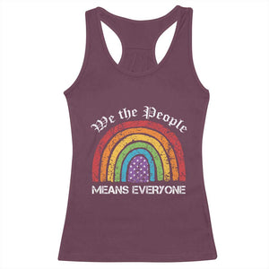 We The People Means Everyone Racerback Tank Top LGBTQ Rainbow Flag Gay Pride LGBT Ally Vintage TS10 Maroon Print Your Wear