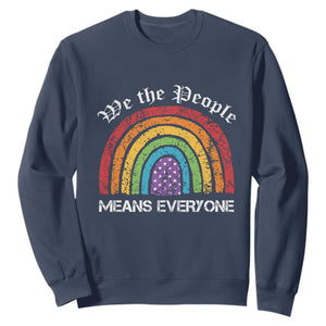We The People Means Everyone Sweatshirt LGBTQ Rainbow Flag Gay Pride LGBT Ally Vintage TS10 Navy Print Your Wear