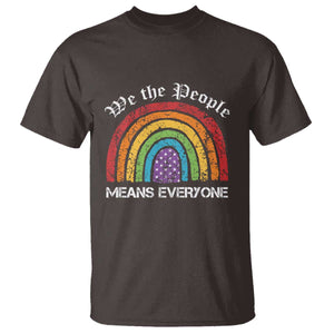 We The People Means Everyone T Shirt LGBTQ Rainbow Flag Gay Pride LGBT Ally Vintage TS10 Dark Chocolate Print Your Wear