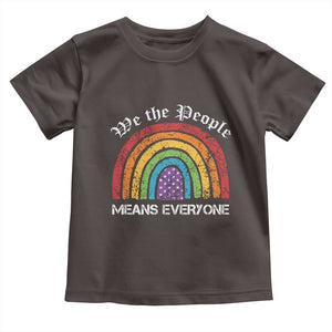 We The People Means Everyone Toddler T Shirt LGBTQ Rainbow Flag Gay Pride LGBT Ally Vintage TS10 Dark Chocolate Print Your Wear