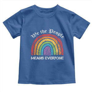 We The People Means Everyone Toddler T Shirt LGBTQ Rainbow Flag Gay Pride LGBT Ally Vintage TS10 Royal Blue Print Your Wear