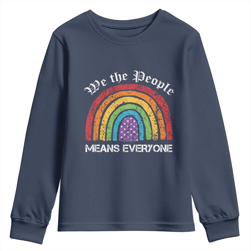 We The People Means Everyone Youth Sweatshirt LGBTQ Rainbow Flag Gay Pride LGBT Ally Vintage TS10 Navy Print Your Wear