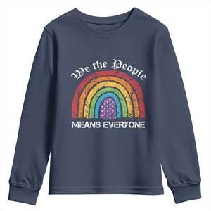 We The People Means Everyone Youth Sweatshirt LGBTQ Rainbow Flag Gay Pride LGBT Ally Vintage TS10 Navy Print Your Wear
