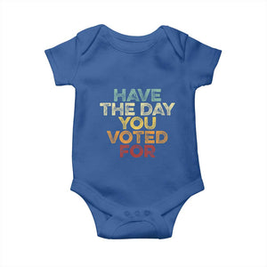 Vintage Have The Day You Voted For Baby Onesie TS10 Royal Blue Print Your Wear
