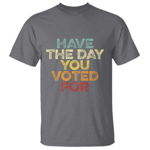 Vintage Have The Day You Voted For T Shirt TS10 Charcoal Print Your Wear