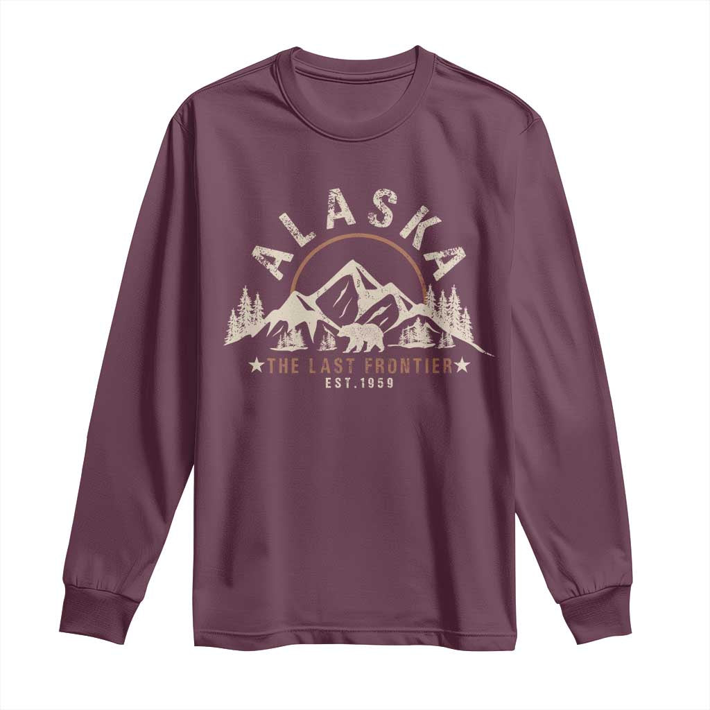 Alaska Long Sleeve Shirt Vintage Bear The Last Frontier Souvenir TS10 Maroon Print Your Wear
