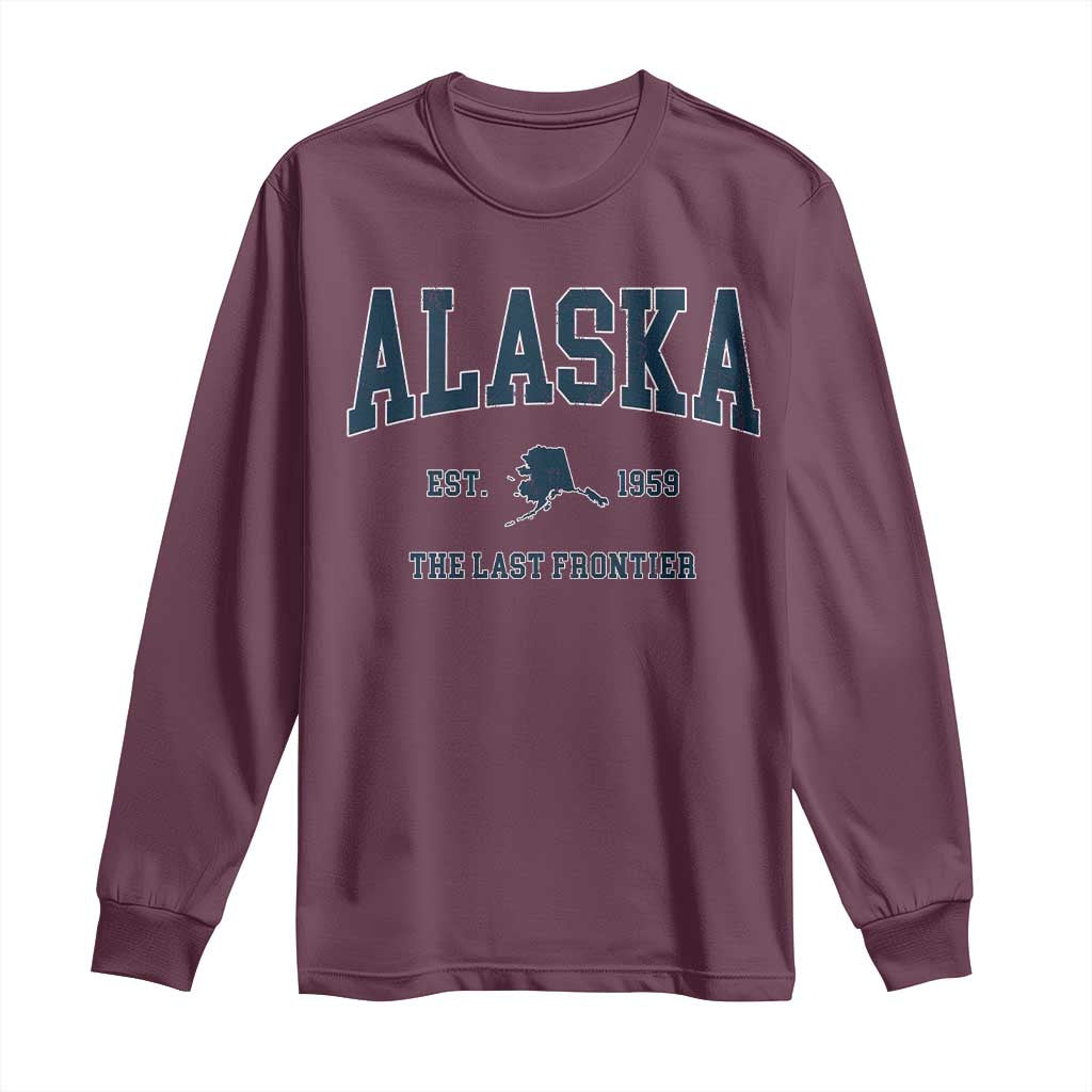 Alaska Long Sleeve Shirt Vintage Sports Design The Last Frontier Souvenirs TS10 Maroon Print Your Wear