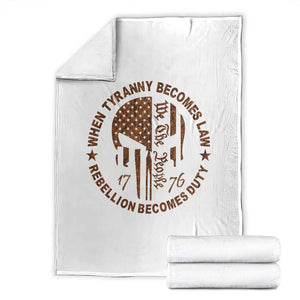When Tyranny Becomes Law Rebellion Becomes Duty Throw Blanket We The People 1776 US Flag TS10 White Print Your Wear