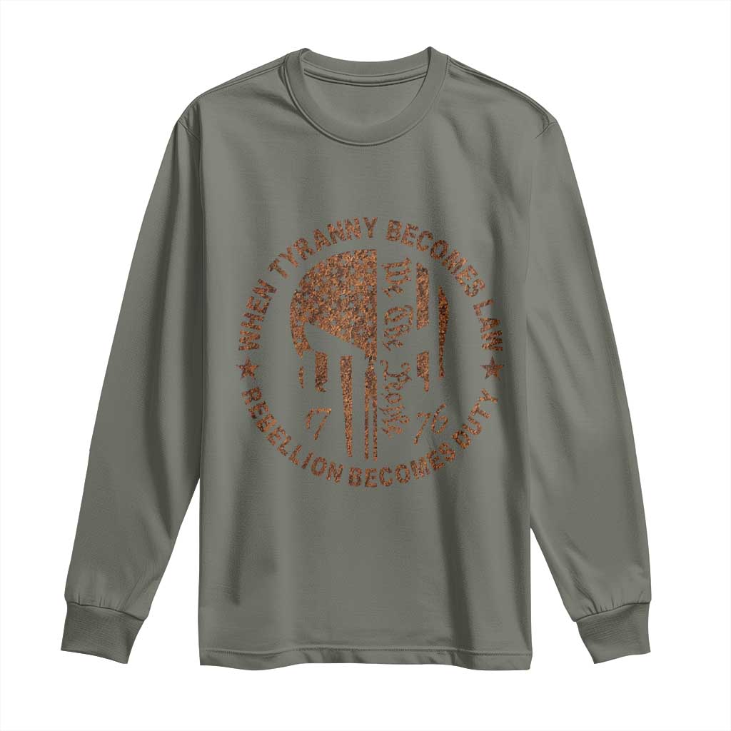 When Tyranny Becomes Law Rebellion Becomes Duty Long Sleeve Shirt We The People 1776 US Flag TS10 Military Green Print Your Wear