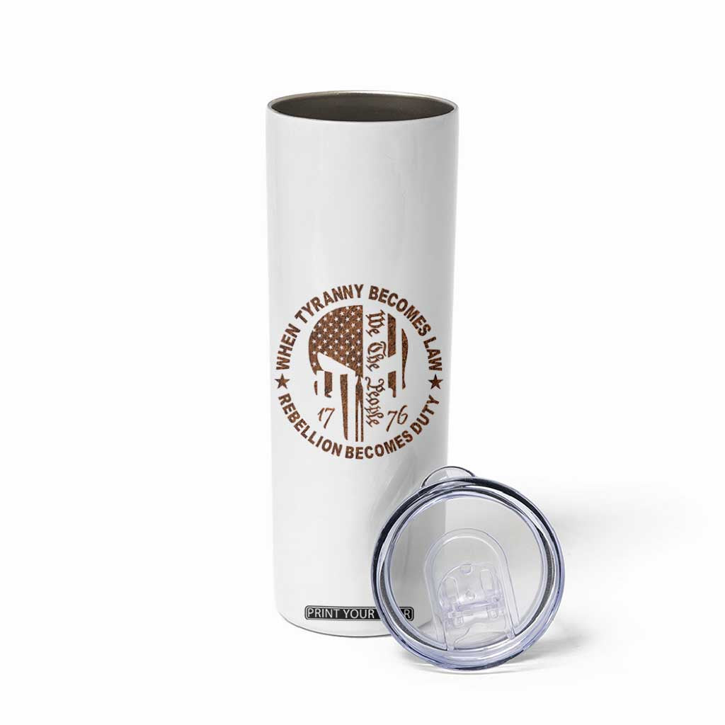 When Tyranny Becomes Law Rebellion Becomes Duty Skinny Tumbler We The People 1776 US Flag TS10 Print Your Wear