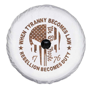 When Tyranny Becomes Law Rebellion Becomes Duty Spare Tire Cover We The People 1776 US Flag TS10 Print Your Wear