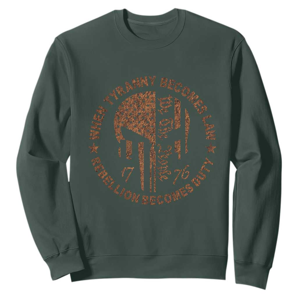 When Tyranny Becomes Law Rebellion Becomes Duty Sweatshirt We The People 1776 US Flag TS10 Dark Forest Green Print Your Wear