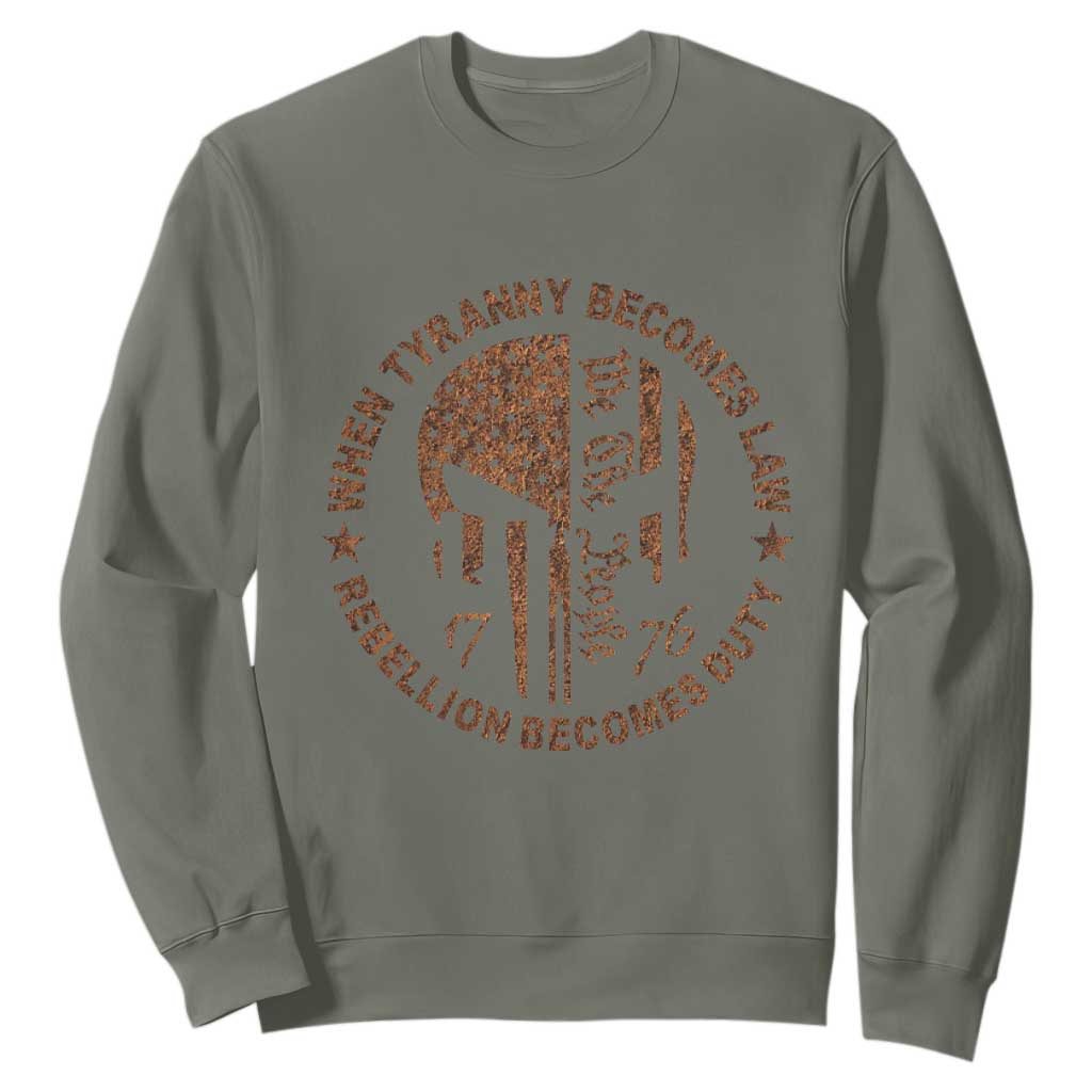 When Tyranny Becomes Law Rebellion Becomes Duty Sweatshirt We The People 1776 US Flag TS10 Military Green Print Your Wear