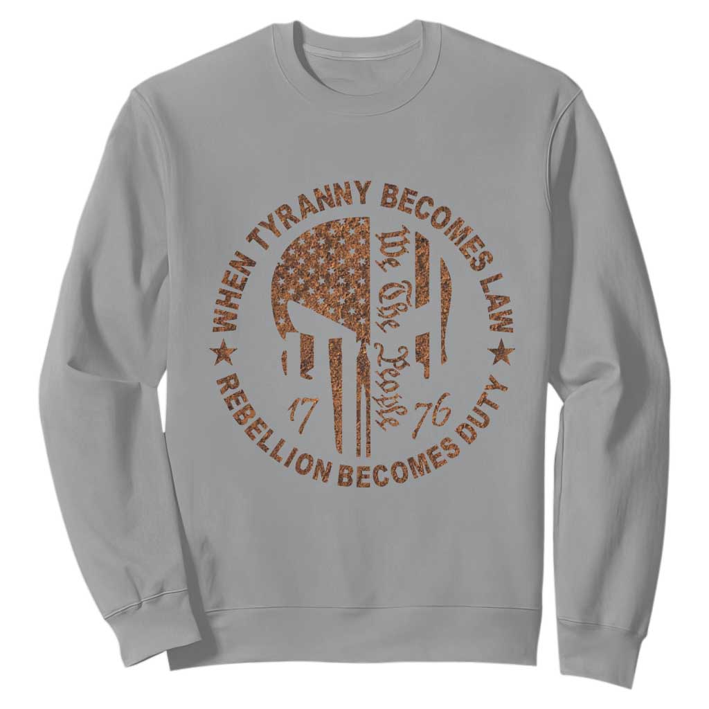 When Tyranny Becomes Law Rebellion Becomes Duty Sweatshirt We The People 1776 US Flag TS10 Sport Gray Print Your Wear