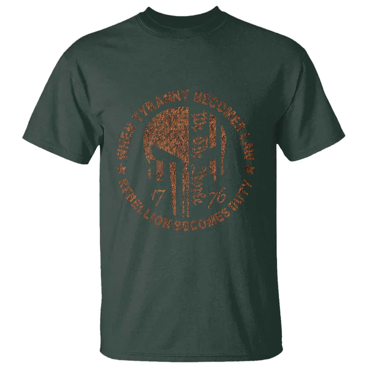 When Tyranny Becomes Law Rebellion Becomes Duty T Shirt We The People 1776 US Flag TS10 Dark Forest Green Print Your Wear