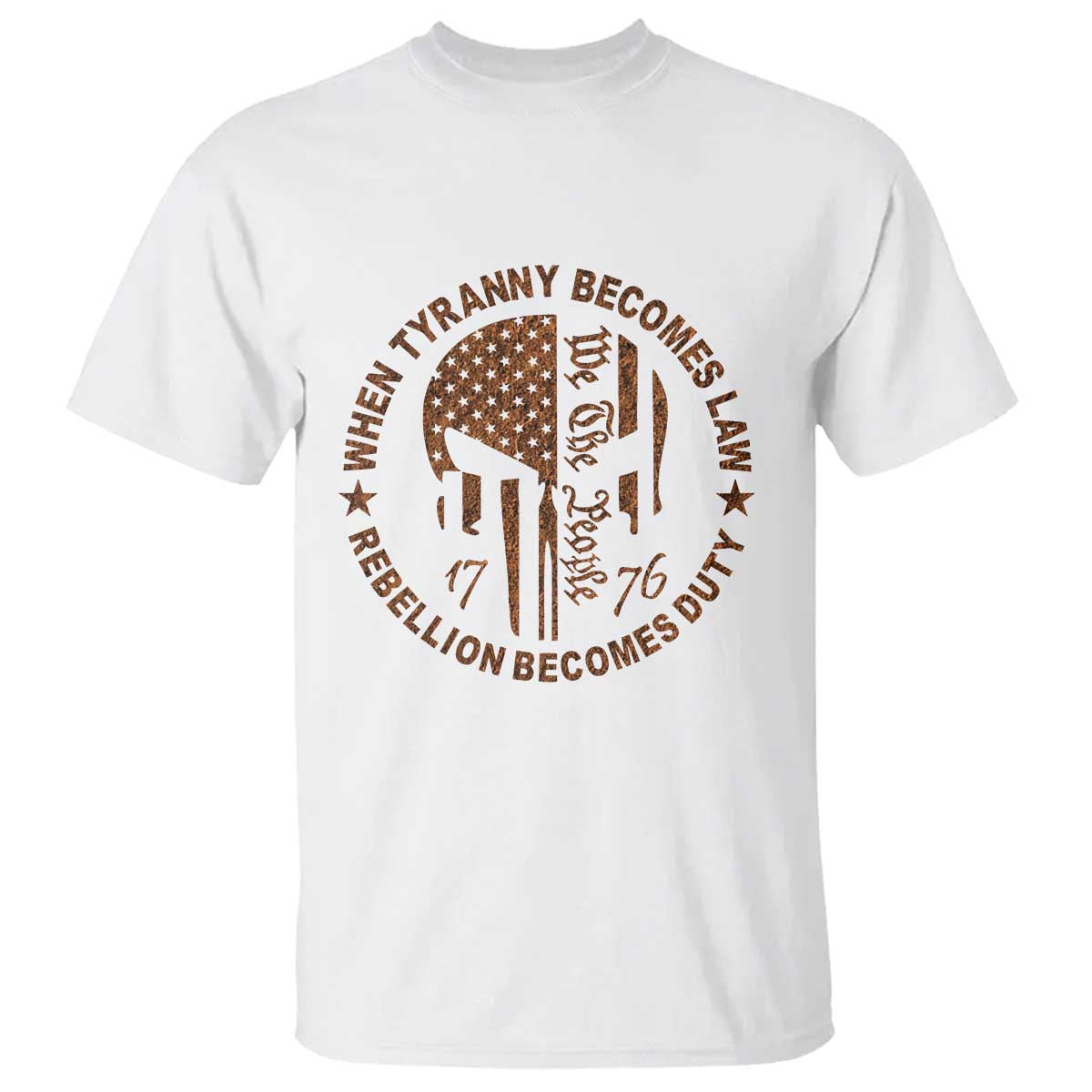 When Tyranny Becomes Law Rebellion Becomes Duty T Shirt We The People 1776 US Flag TS10 White Print Your Wear