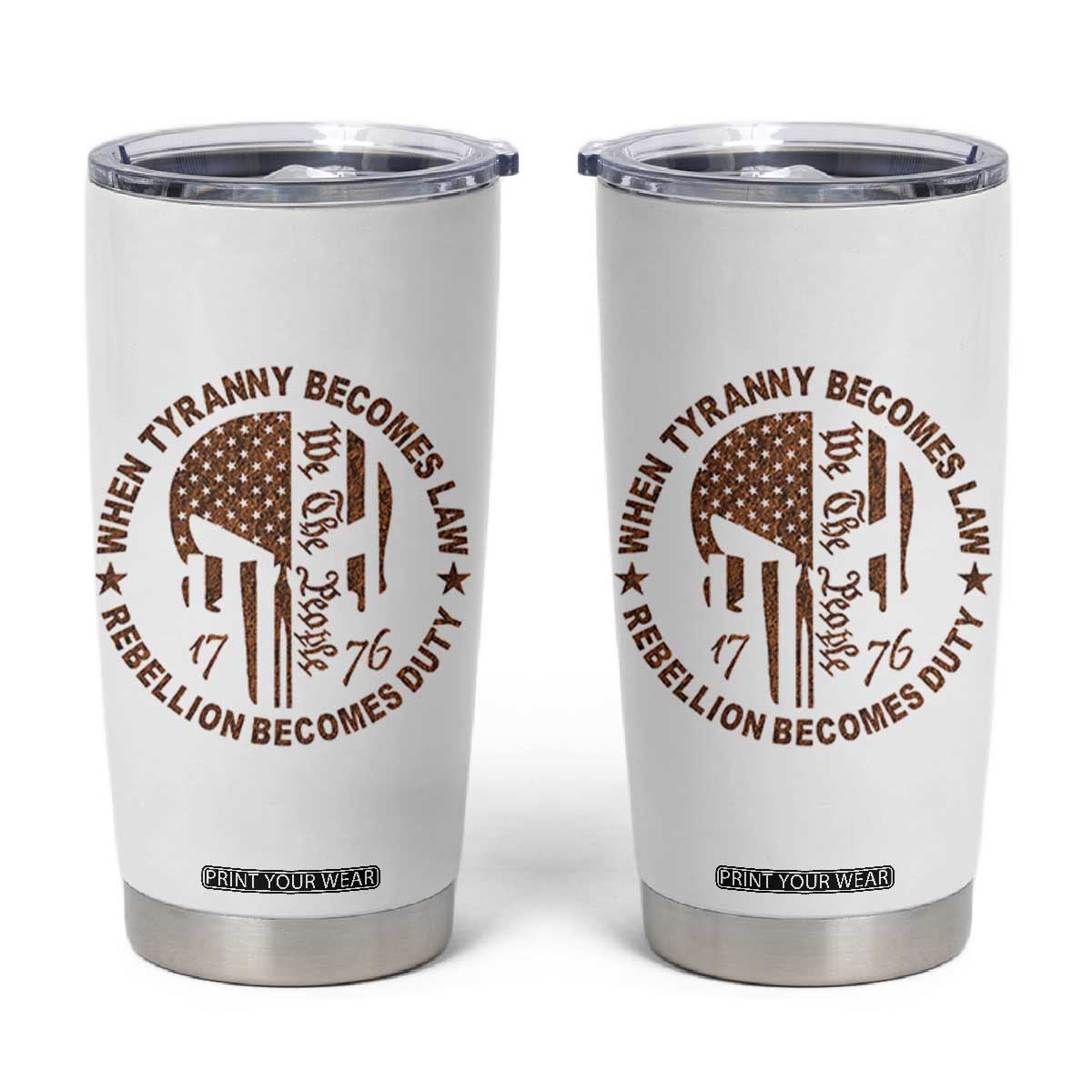 When Tyranny Becomes Law Rebellion Becomes Duty Tumbler Cup We The People 1776 US Flag TS10 White Print Your Wear