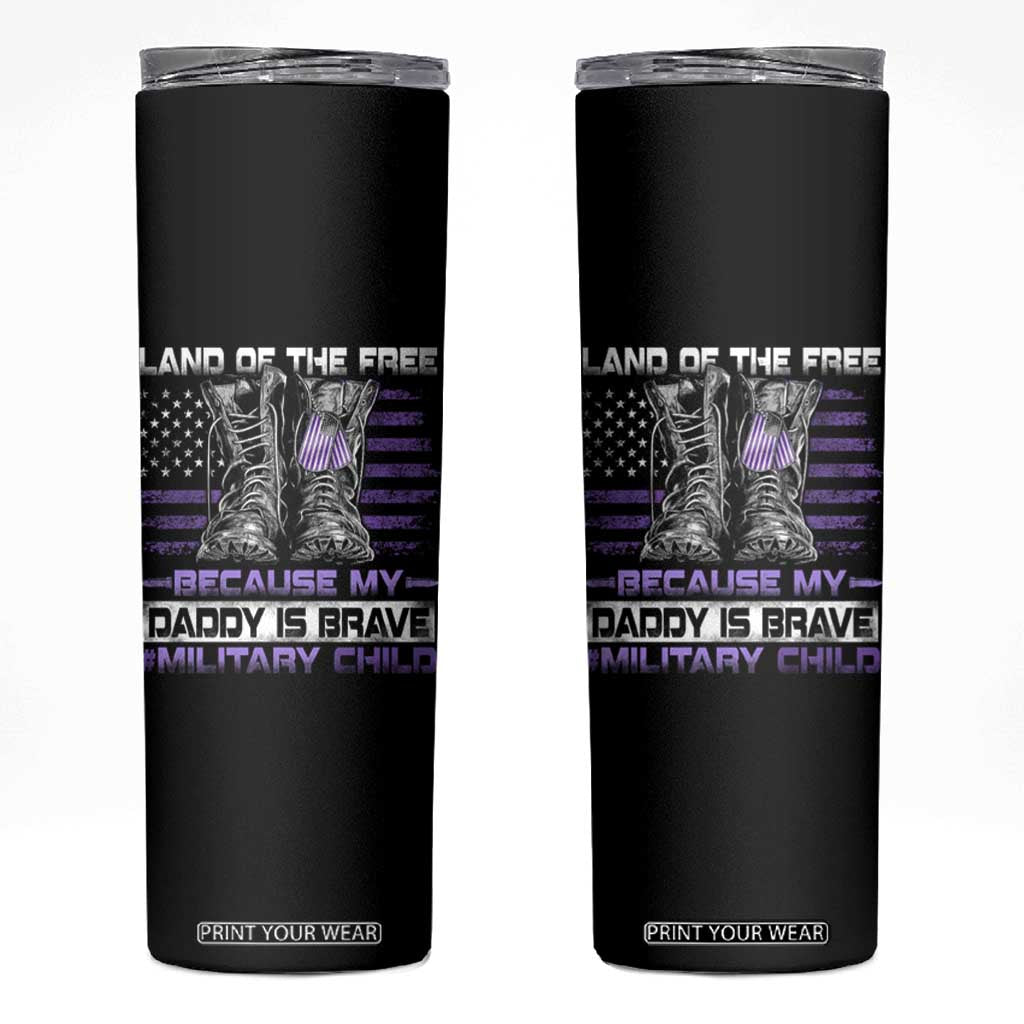 Purple Up For Military Kids Skinny Tumbler Military Child Month My Daddy Is Brave TS10 Black Print Your Wear