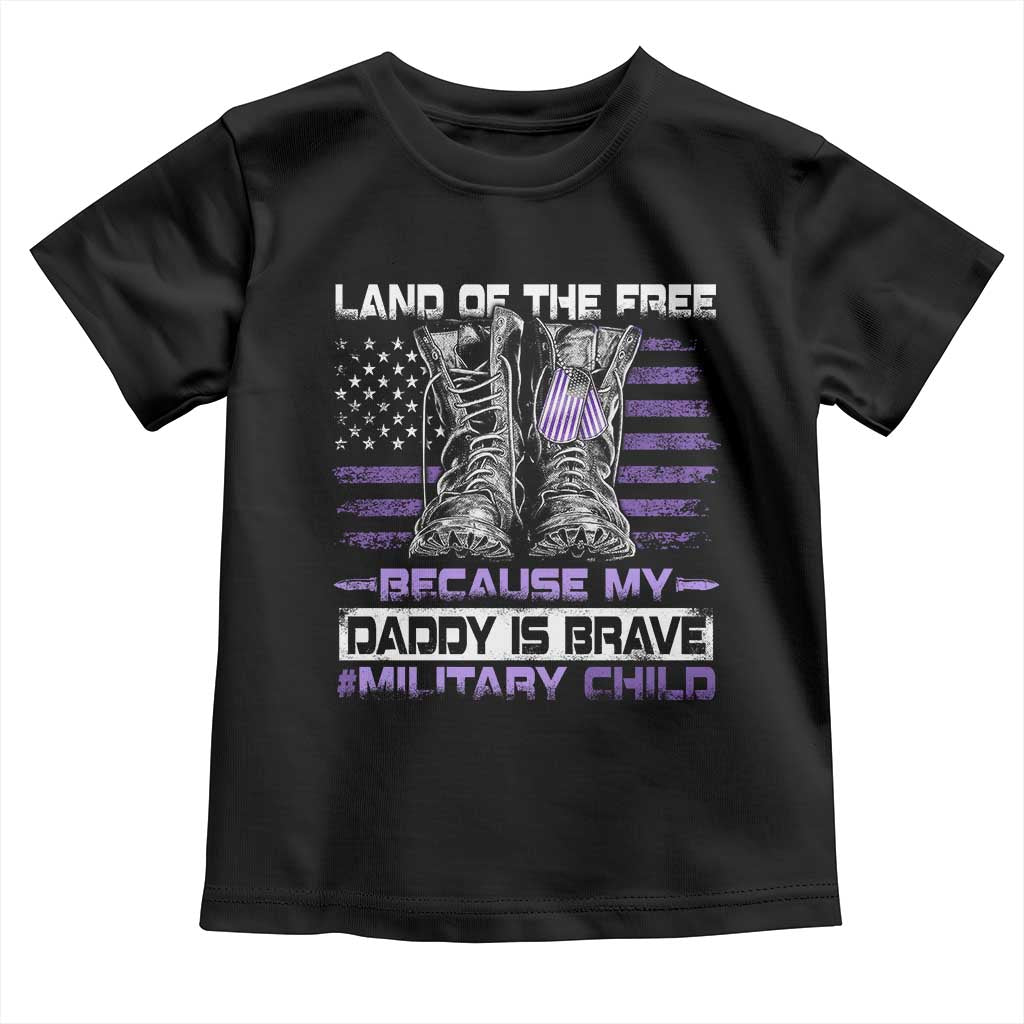 Purple Up For Military Kids Toddler T Shirt Military Child Month My Daddy Is Brave TS10 Black Print Your Wear