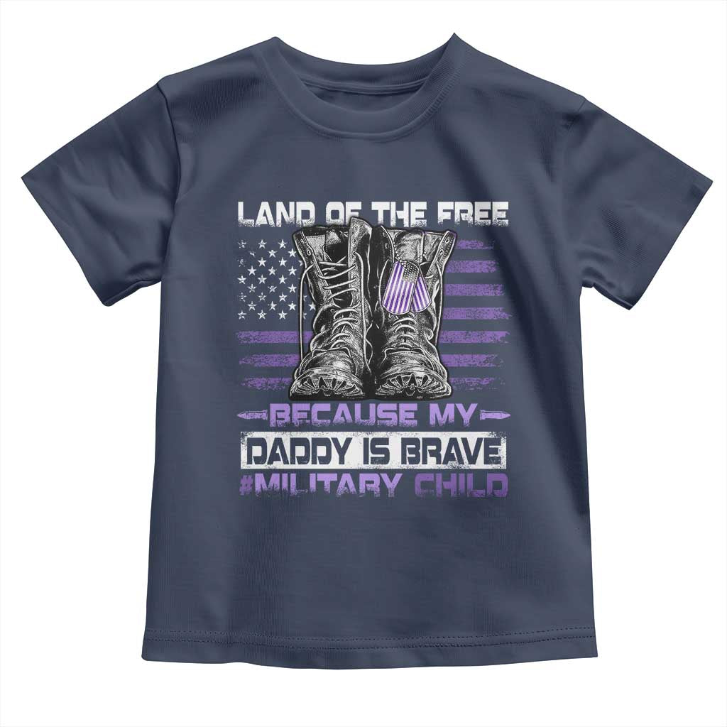 Purple Up For Military Kids Toddler T Shirt Military Child Month My Daddy Is Brave TS10 Navy Print Your Wear