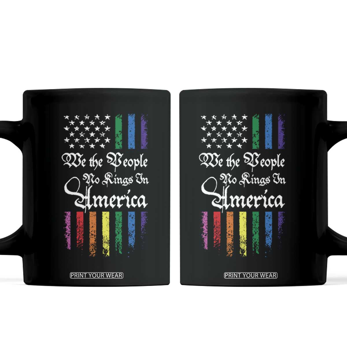We The People No Kings In America Coffee Mug LGBTQ Rainbow USA Flag Gay Pride LGBT Ally TS10 Black Print Your Wear