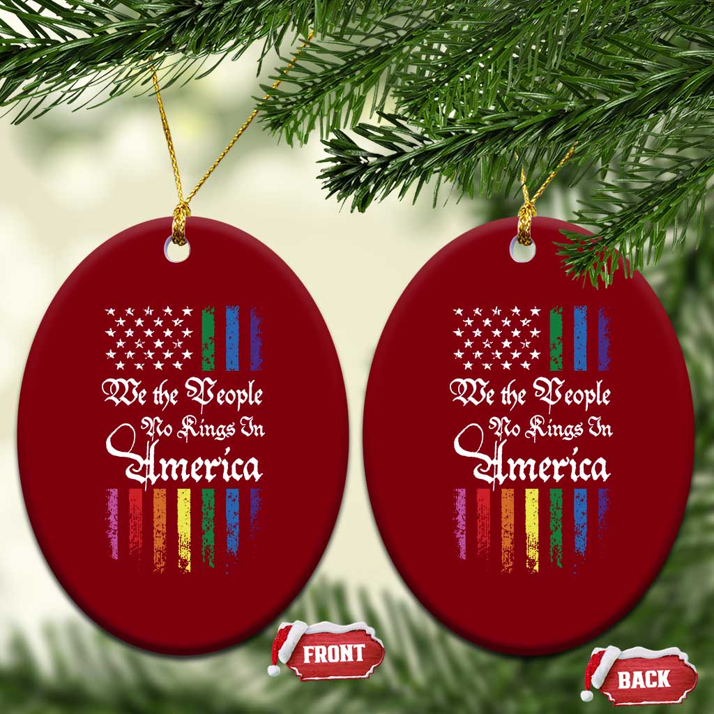 We The People No Kings In America Ceramic Ornament LGBTQ Rainbow USA Flag Gay Pride LGBT Ally TS10 Print Your Wear