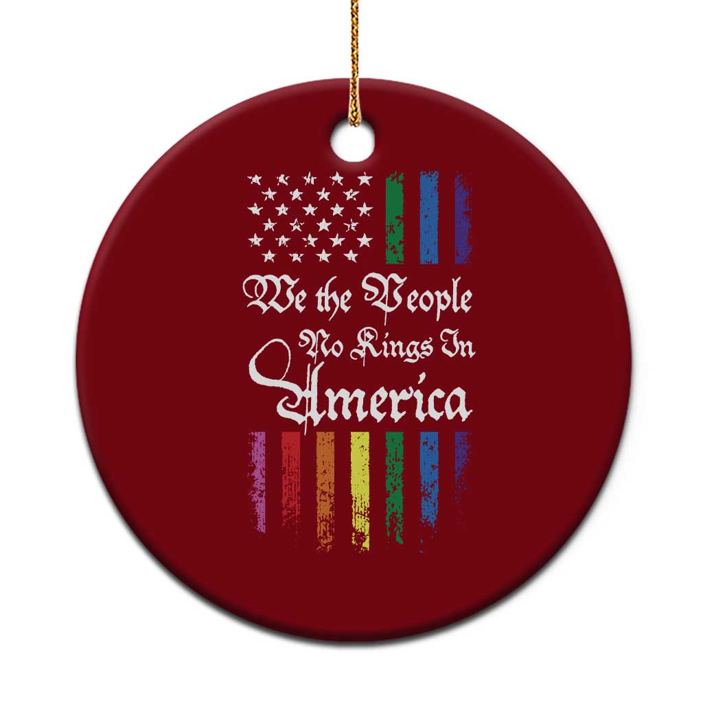 We The People No Kings In America Ceramic Ornament LGBTQ Rainbow USA Flag Gay Pride LGBT Ally TS10 1pc Red Print Your Wear