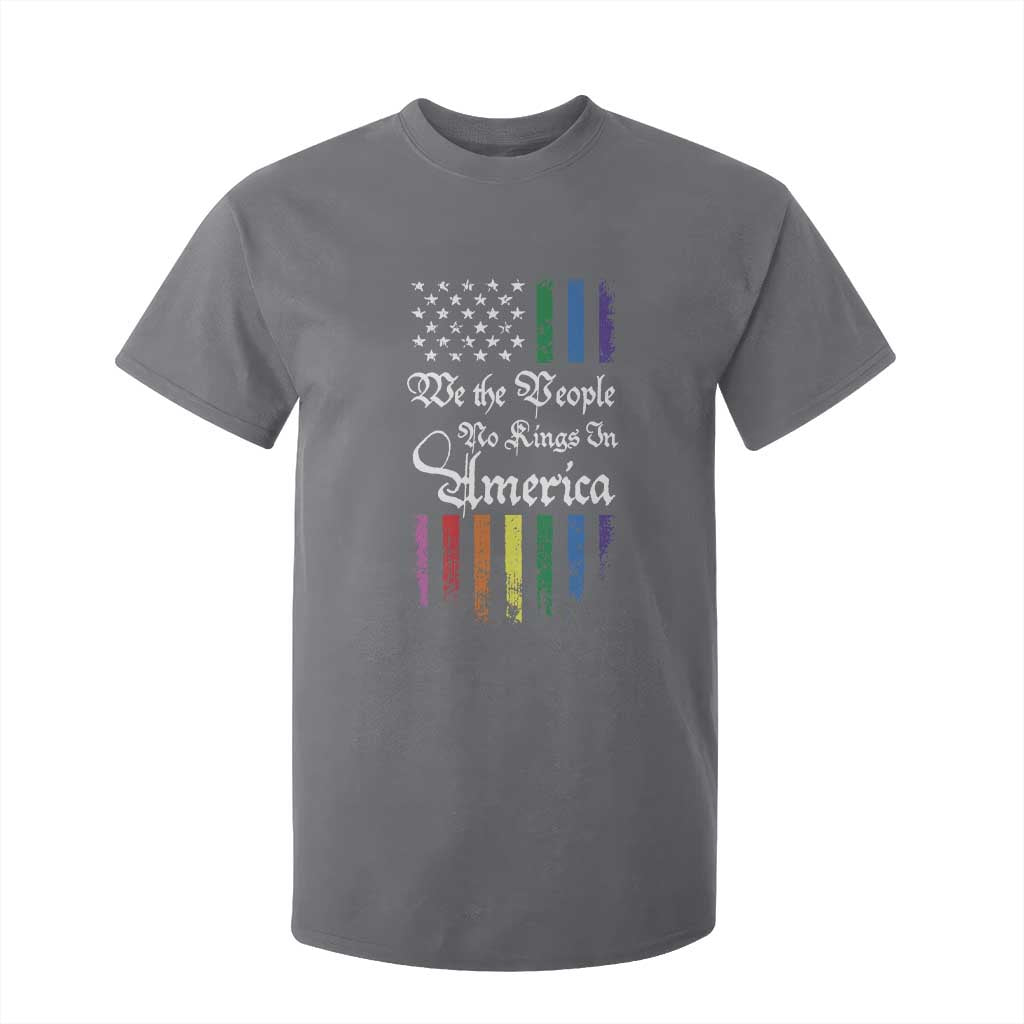 We The People No Kings In America T Shirt For Kid LGBTQ Rainbow USA Flag Gay Pride LGBT Ally TS10 Charcoal Print Your Wear