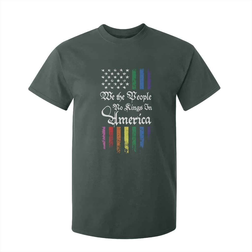We The People No Kings In America T Shirt For Kid LGBTQ Rainbow USA Flag Gay Pride LGBT Ally TS10 Dark Forest Green Print Your Wear