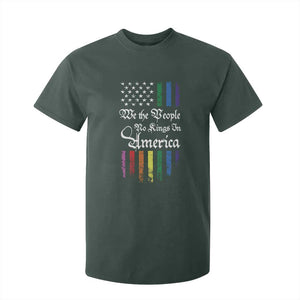 We The People No Kings In America T Shirt For Kid LGBTQ Rainbow USA Flag Gay Pride LGBT Ally TS10 Dark Forest Green Print Your Wear