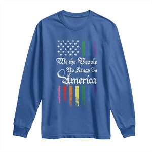 We The People No Kings In America Long Sleeve Shirt LGBTQ Rainbow USA Flag Gay Pride LGBT Ally TS10 Royal Blue Print Your Wear