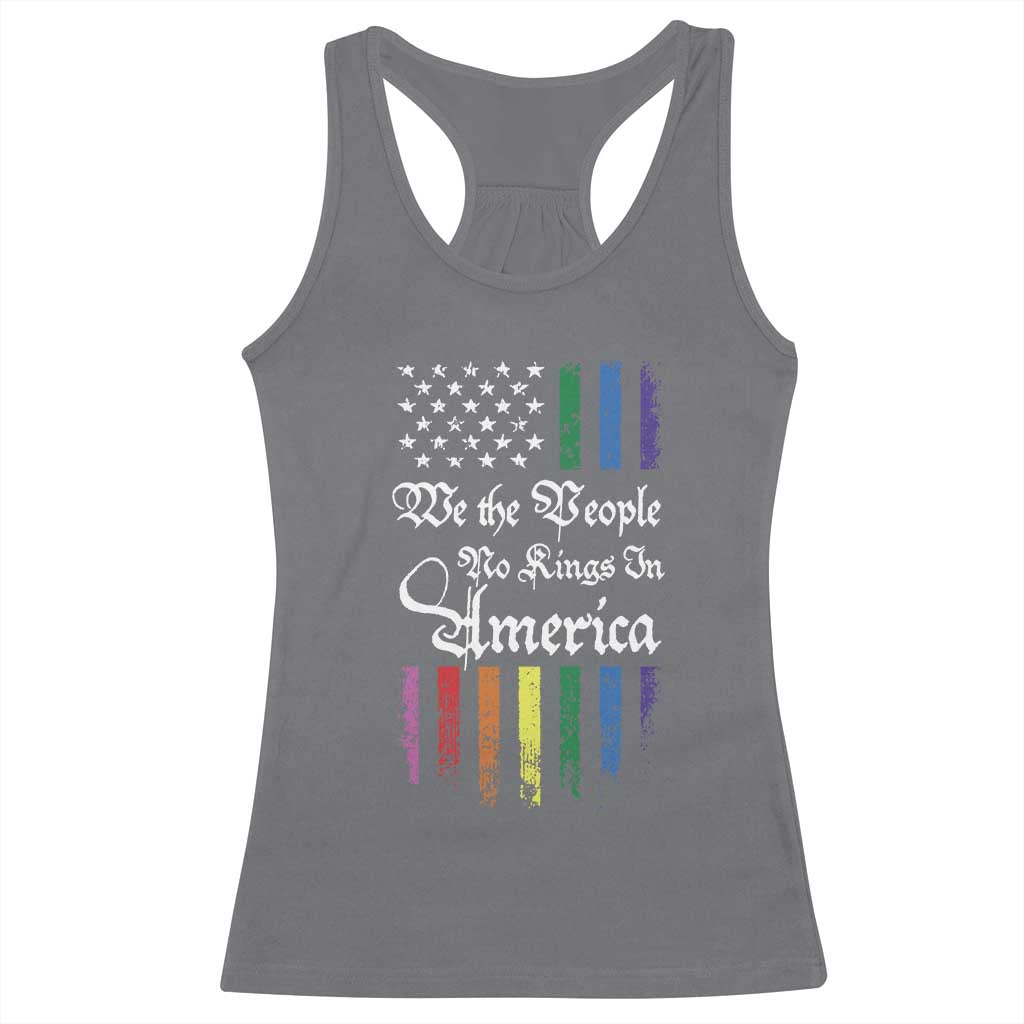 We The People No Kings In America Racerback Tank Top LGBTQ Rainbow USA Flag Gay Pride LGBT Ally TS10 Charcoal Print Your Wear