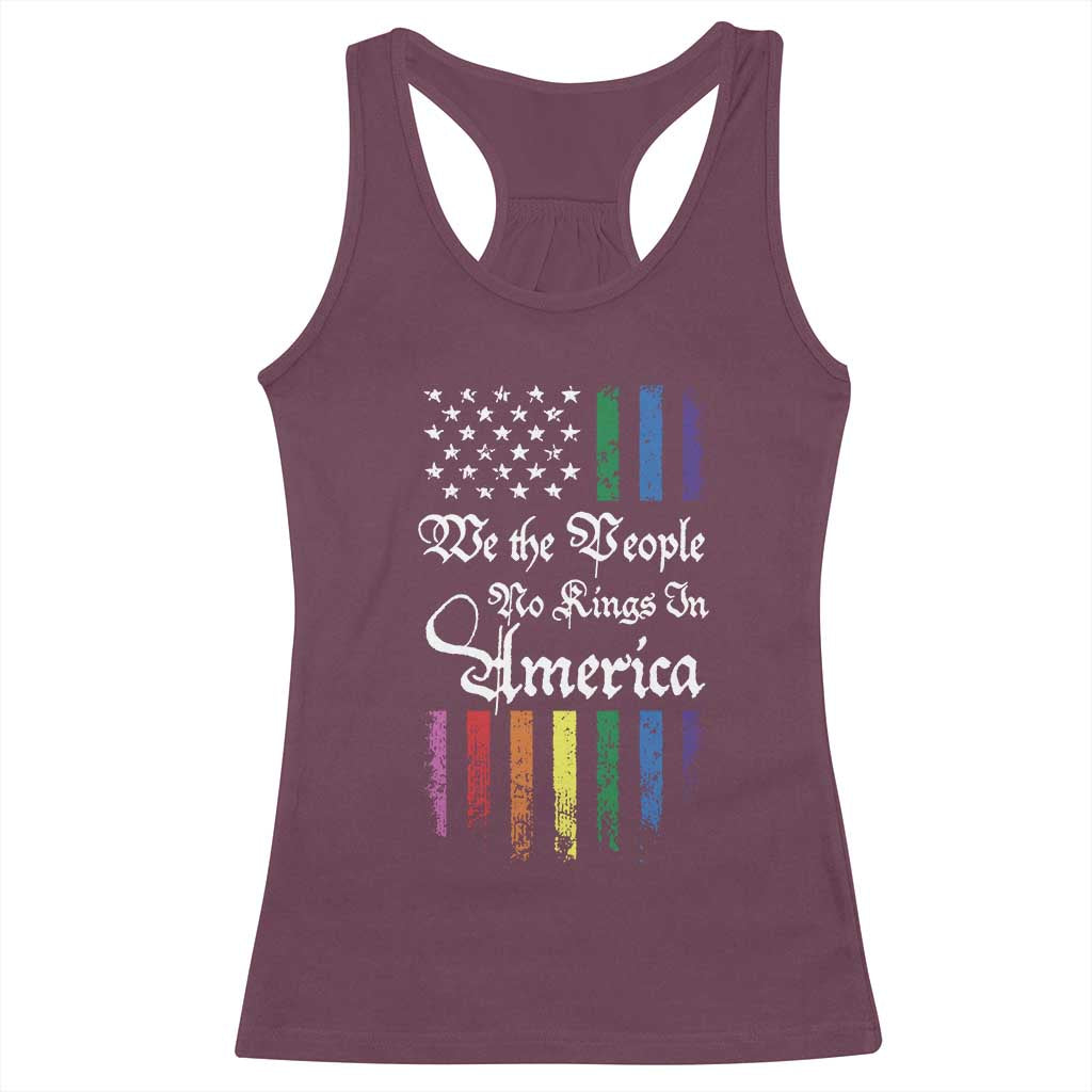 We The People No Kings In America Racerback Tank Top LGBTQ Rainbow USA Flag Gay Pride LGBT Ally TS10 Maroon Print Your Wear