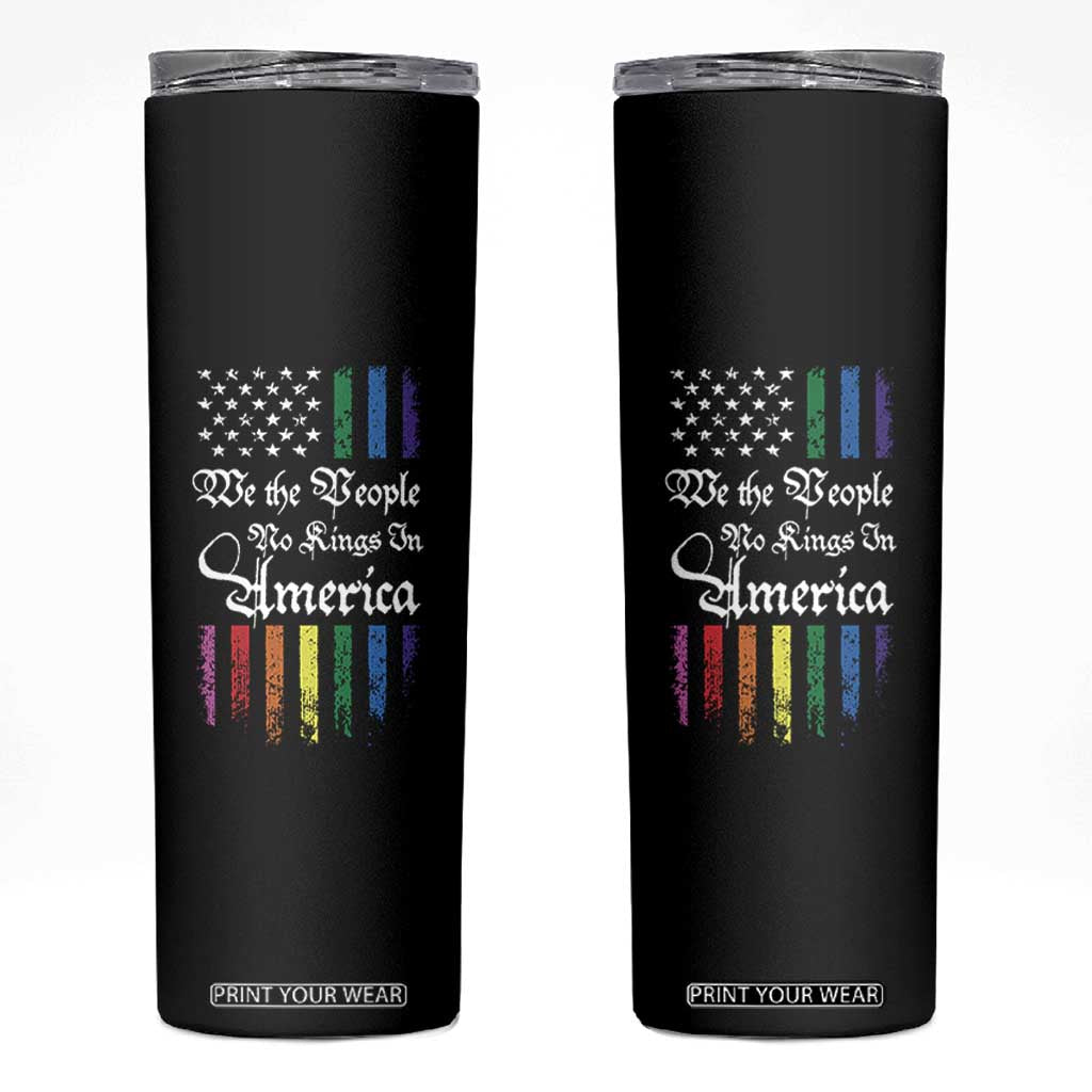 We The People No Kings In America Skinny Tumbler LGBTQ Rainbow USA Flag Gay Pride LGBT Ally TS10 Black Print Your Wear